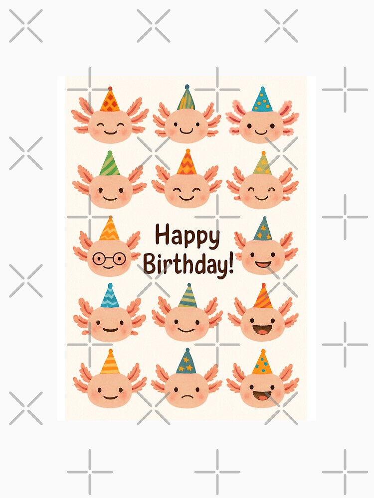 Axolotl Party Hat cute happy birthday kawaii gift christmas happy by CheeseBlueprint T-Shirts, Hoodie, Sweatshirt (Image 3)