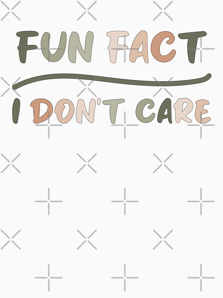 Fun fact i don't care - Sarcastic i don't care quote by Blonc-ou T-Shirts, Hoodie, Sweatshirt | BlankRebels.com (Image 3)