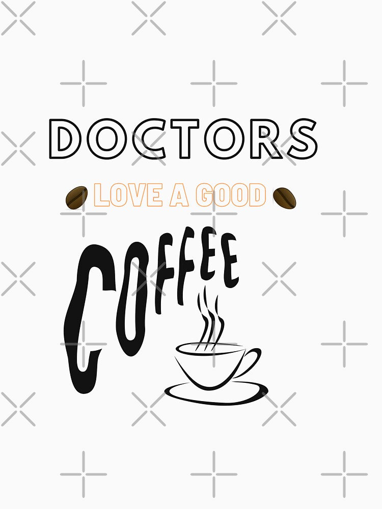 Doctors love a good coffee white edition by DylAtho8 T-Shirts, Hoodie, Sweatshirt | BlankRebels.com (Image 3)