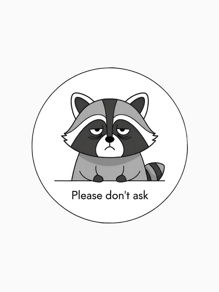Please don't ask Raccoon – Burnout Mood by sillyweas T-Shirts, Hoodie, Sweatshirt | BlankRebels.com (Image 3)