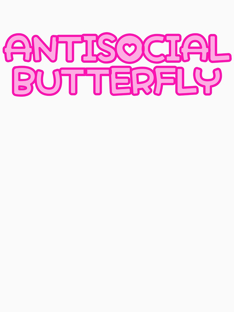 Antisocial Butterfly (text only) by aurora-borealis T-Shirts, Hoodie, Sweatshirt | BlankRebels.com (Image 3)