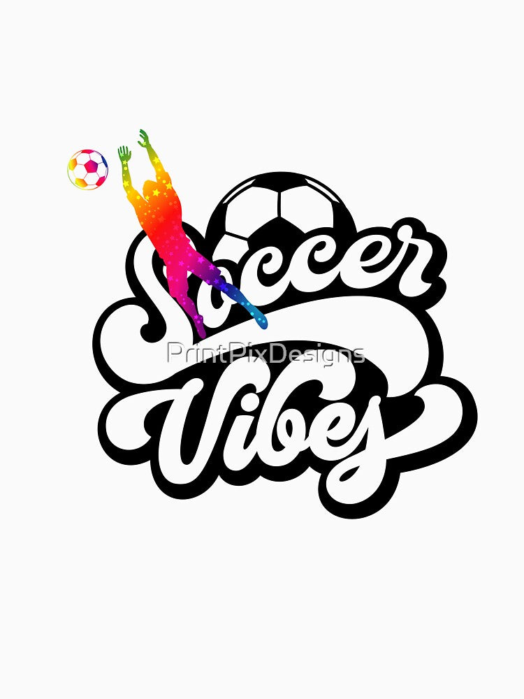 Soccer Vibes - Perfect Gift for Soccer Lovers | Cool Soccer Fan Apparel, T-Shirts, & Accessories for Game Day by PrintPixDesigns
