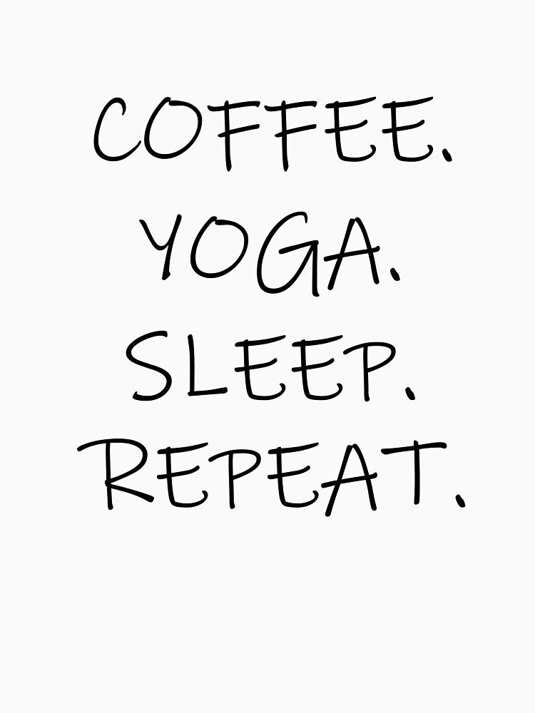 Coffe, Yoga, Sleep, Repeat. yoga top by PetrKad T-Shirts, Hoodie, Sweatshirt | BlankRebels.com (Image 3)