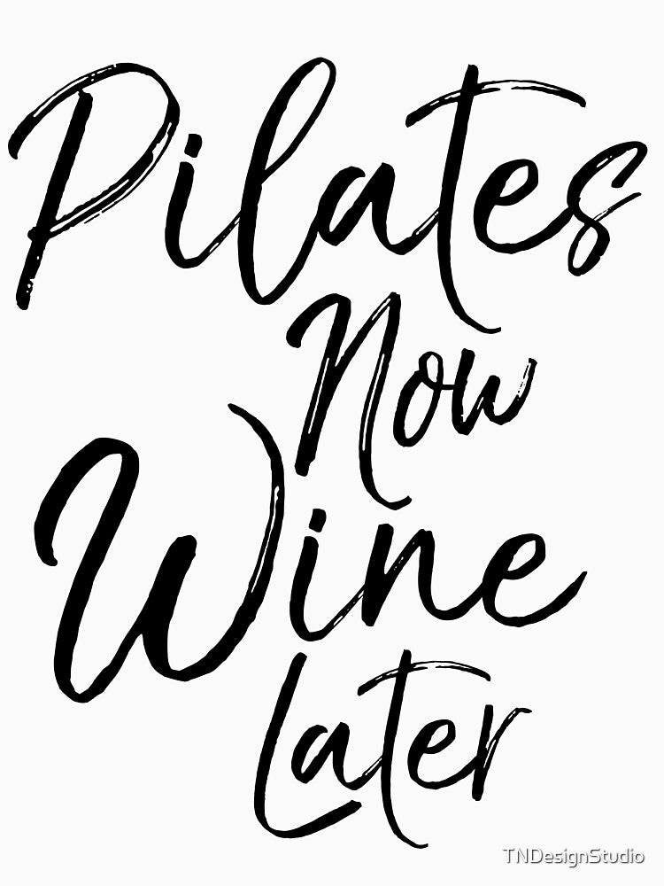 Pilates Now Wine Later Funny Workout Quote by TNDesignStudio T-Shirts, Hoodie, Sweatshirt | BlankRebels.com (Image 3)