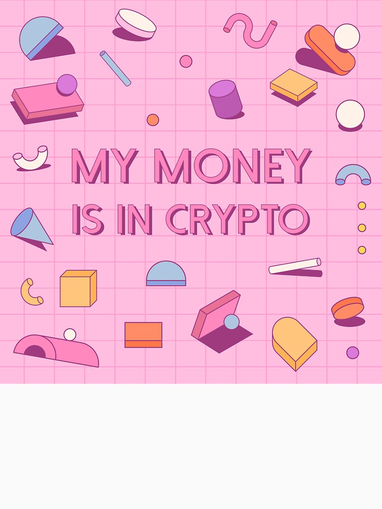 My Money Is In Crypto by Meme Economy T-Shirts, Hoodie, Sweatshirt | BlankRebels.com (Image 3)