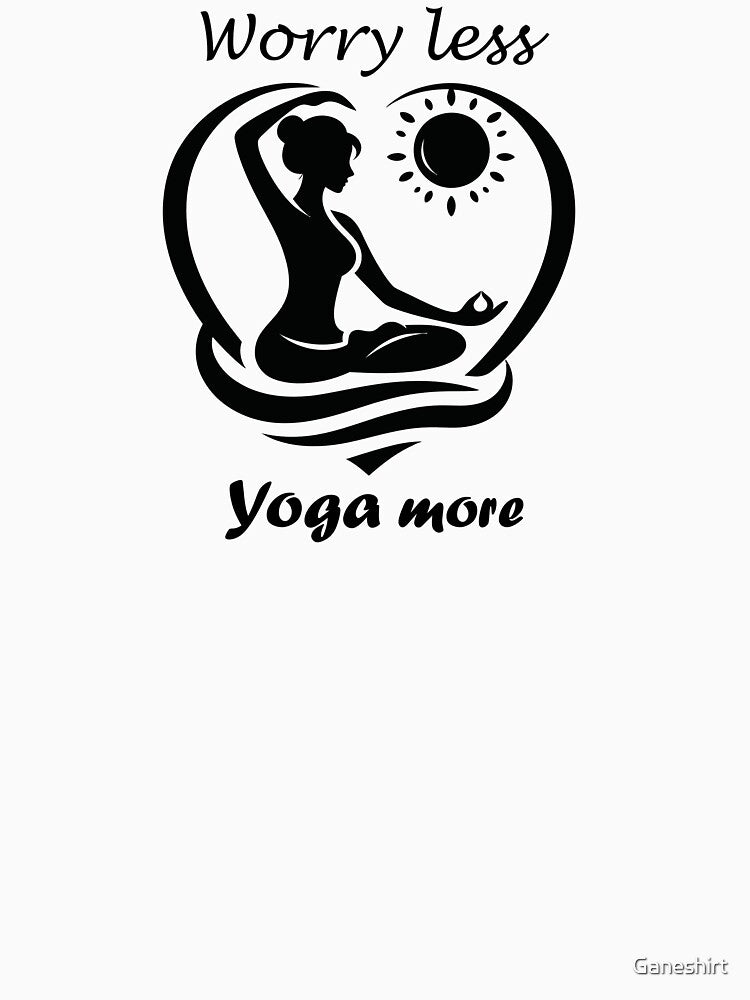 Worry less - Yoga more by Ganeshirt T-Shirts, Hoodie, Sweatshirt | BlankRebels.com (Image 3)