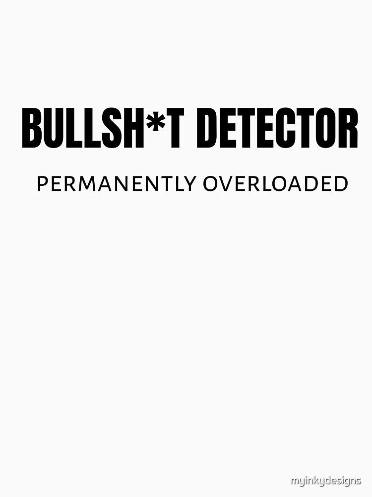 Bullsh*t Detector — Permanently Overloaded by myinkydesigns T-Shirts, Hoodie, Sweatshirt | BlankRebels.com (Image 3)