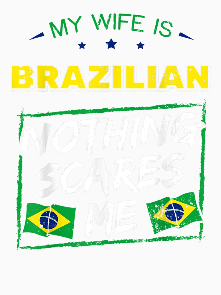 my wife is brazilian brazil heritage roots flag pride by ZackYanez
