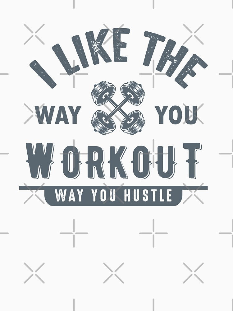 I Like The Way You Workout by AmethystMurad T-Shirts, Hoodie, Sweatshirt | BlankRebels.com (Image 3)