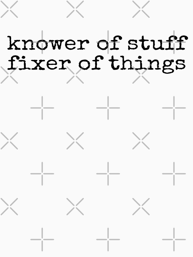 Knower Of Stuff Fixer Of Things by Artsyclick T-Shirts, Hoodie, Sweatshirt | BlankRebels.com (Image 3)