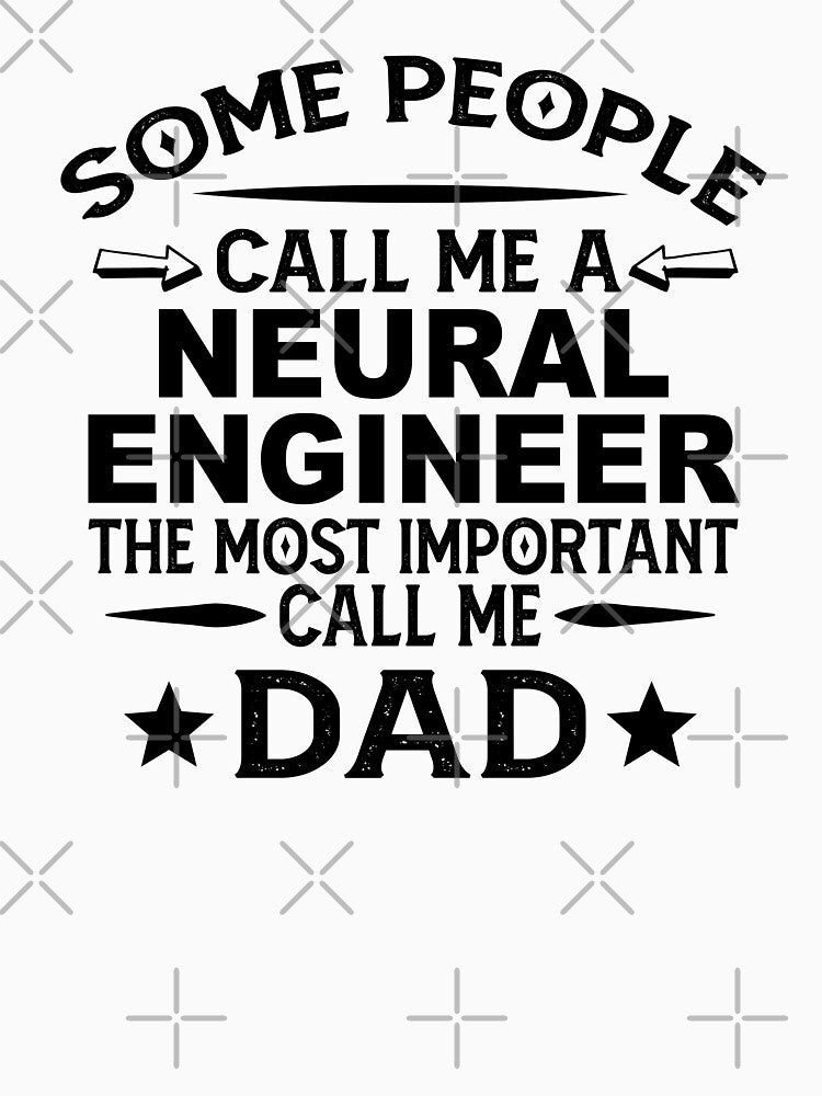 Neural Engineer Father Dad Neural Engineer Dad Neural Engineer Dad Hudband T-Shirts, Hoodie, Sweatshirt