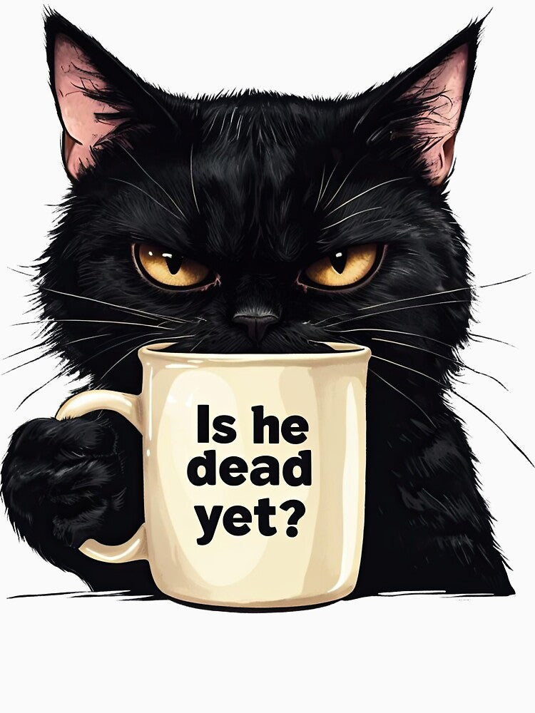 Is He Dead Yet Black Cat T-shirt, Dark Humor Graphic, Liberal Shirt, Democrat shirt, Anti Trump Protest by... (Image 3)