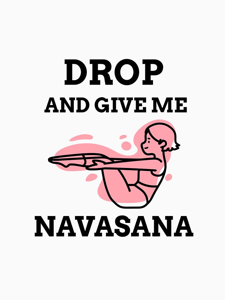 Drop And Give Me Navasana by RiseandShineTee T-Shirts, Hoodie, Sweatshirt | BlankRebels.com (Image 3)