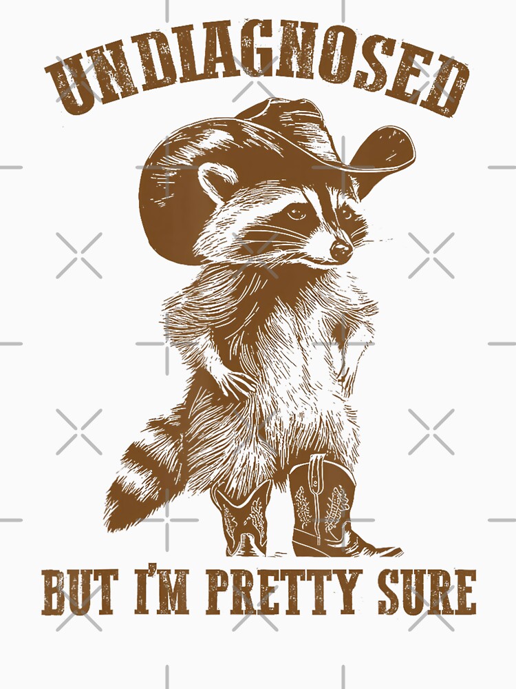 Undiagnosed But I'm Pretty Sure Funny Cowboy Raccoon Meme Retro by FantasyFablesC T-Shirts, Hoodie, Sweatshirt (Image 3)