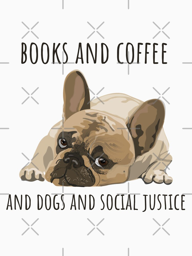 books and coffee and dogs and social justice by robiofficial01 T-Shirts, Hoodie, Sweatshirt | BlankRebels.com (Image 3)