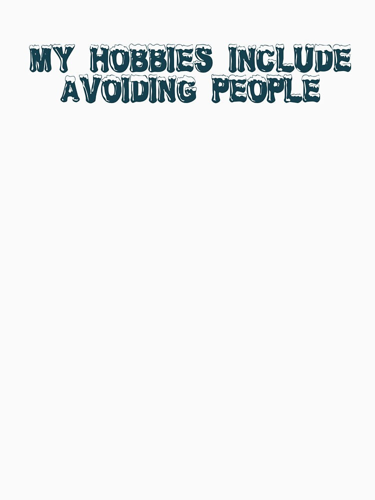My hobbies include avoiding people by Ninjacatoff T-Shirts, Hoodie, Sweatshirt | BlankRebels.com (Image 3)