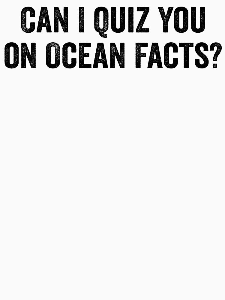 Can I Quiz You on Ocean Facts by RyuEssence T-Shirts, Hoodie, Sweatshirt | BlankRebels.com (Image 3)