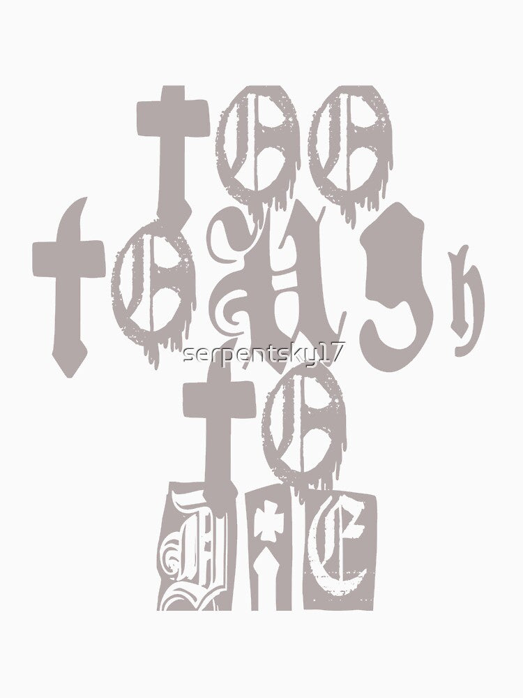 Too Tough To Die by SerpentSkyArts