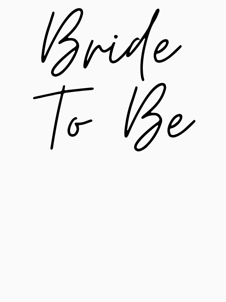Bride to Be | Wedding Celebration Design by highflycrafts T-Shirts, Hoodie, Sweatshirt | BlankRebels.com (Image 3)