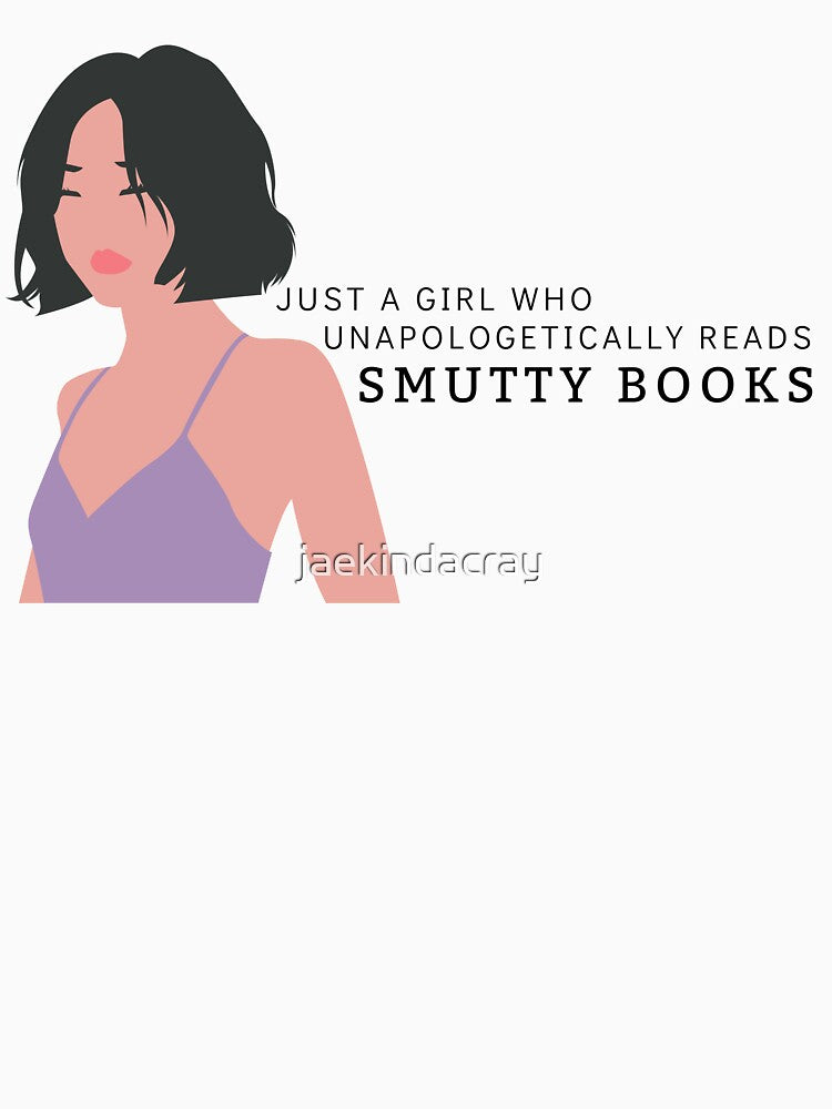 Just a girl who Unapologetically Reads Smutty Books by jaekindacray T-Shirts, Hoodie, Sweatshirt | BlankRebels.com (Image 3)