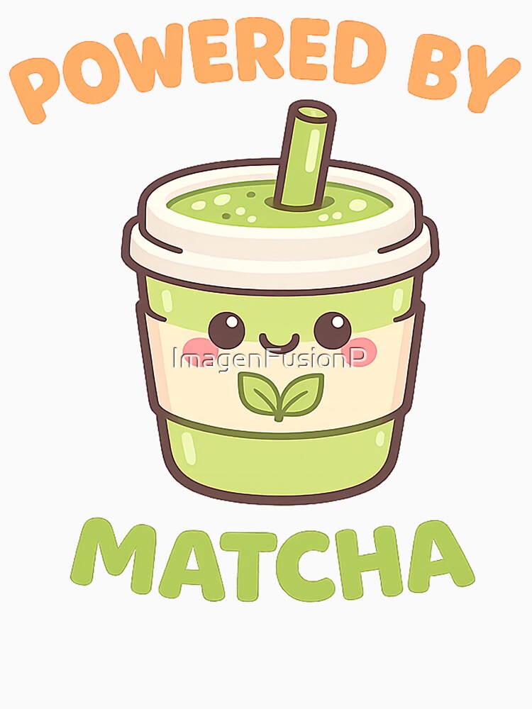 Powered By Matcha Cute Kawaii Drink Illustration by ImagenFusionP T-Shirts, Hoodie, Sweatshirt | BlankRebels.com (Image 3)