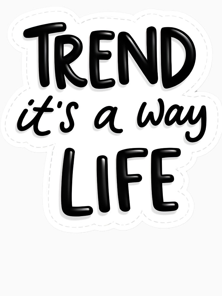 Trend It’s a Way of Life – Minimal Typography Quote Design by sachinsbg T-Shirts, Hoodie, Sweatshirt (Image 3)