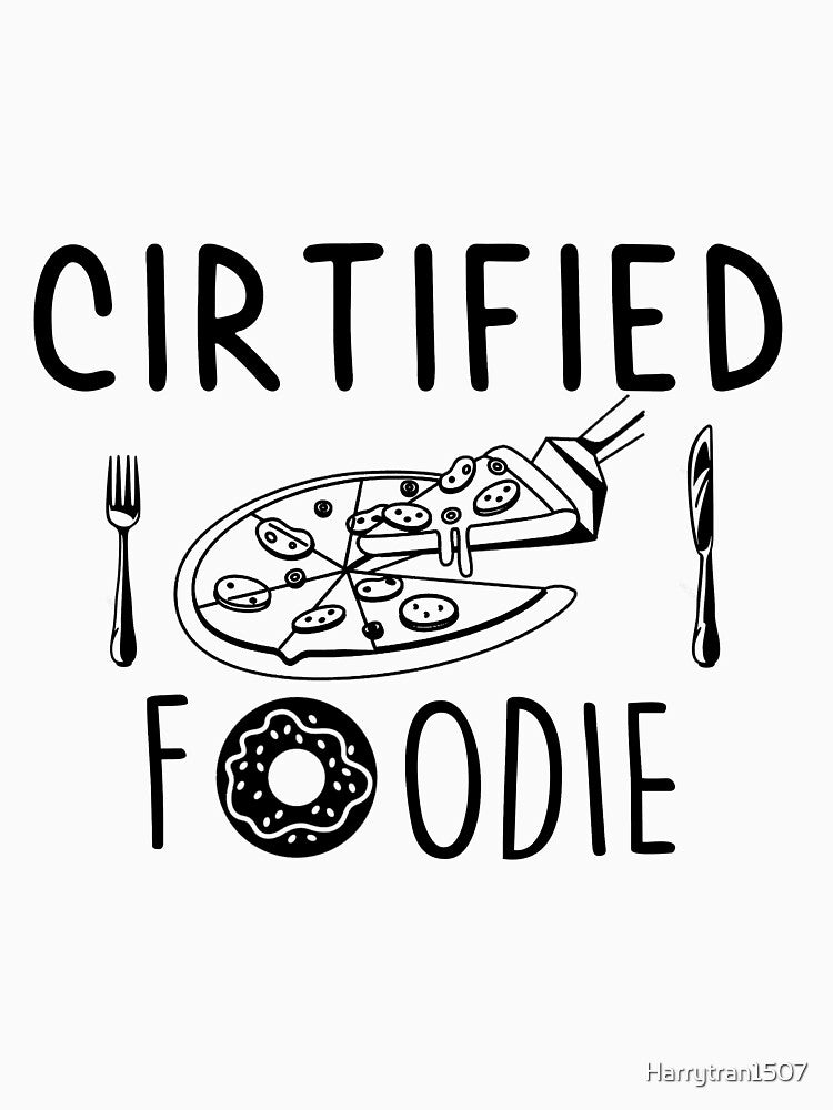 Certified Foodie by Harrytran1507 T-Shirts, Hoodie, Sweatshirt | BlankRebels.com (Image 3)