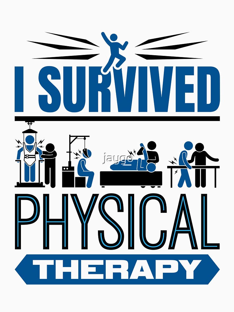 I Survived Physical Therapy by jaygo T-Shirts, Hoodie, Sweatshirt | BlankRebels.com (Image 3)