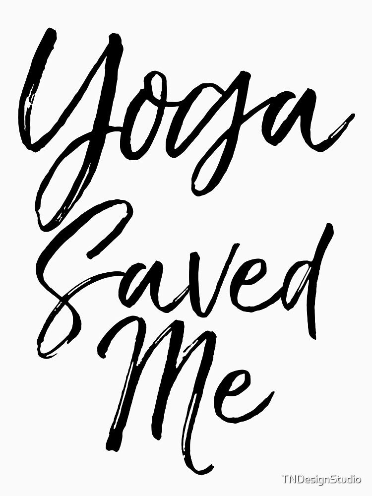 Yoga Saved Me Cute Yoga Quote by TNDesignStudio T-Shirts, Hoodie, Sweatshirt | BlankRebels.com (Image 3)