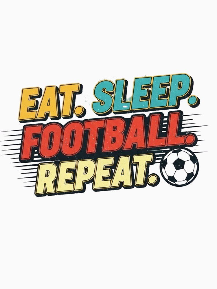 Eat Sleep Football Repeat Vintage Soccer Tee Design by Rfaneva