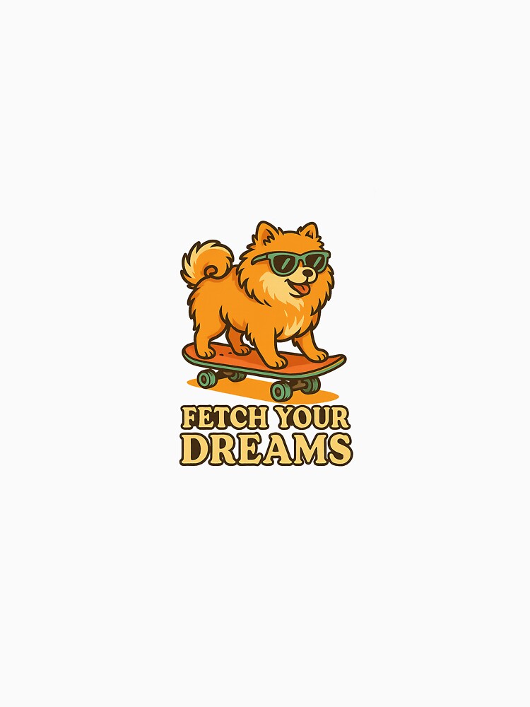 Fetch Your Dreams – Funny Pomeranian Dog Cartoon Design by Stay-Pawsome T-Shirts, Hoodie, Sweatshirt (Image 3)