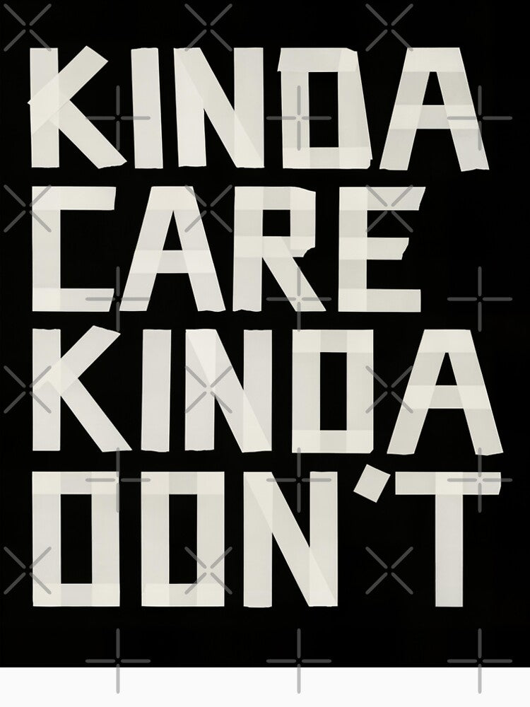 Kinda Care Kinda Don’t Typography Attitude Design by SuccessHunters T-Shirts, Hoodie, Sweatshirt | BlankRebels.com (Image 2)