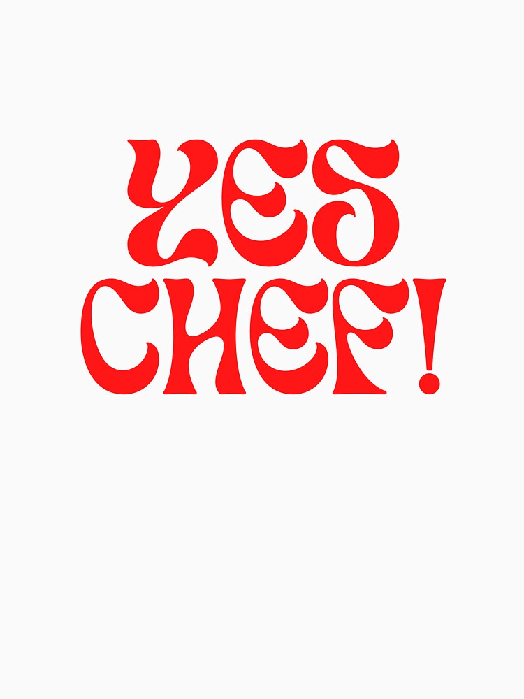 Yes Chef! by BespokeCali T-Shirts, Hoodie, Sweatshirt | BlankRebels.com (Image 3)