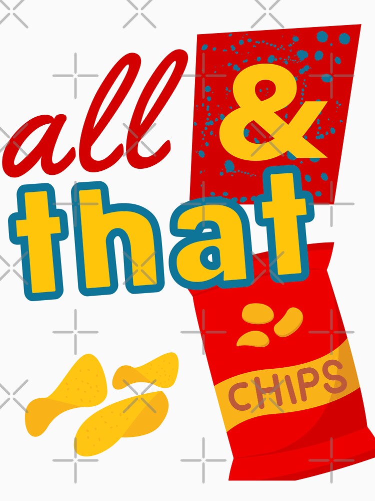 All That and a bag of chips 90s by Wearablepsa T-Shirts, Hoodie, Sweatshirt | BlankRebels.com (Image 3)
