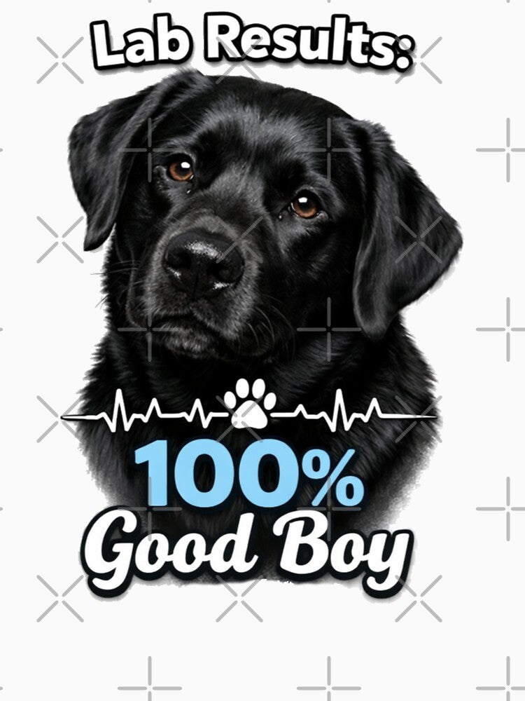 Black Lab Dog Lab Results 100% Good Boy Funny Labrador Retriever Gift by 486DesignCo