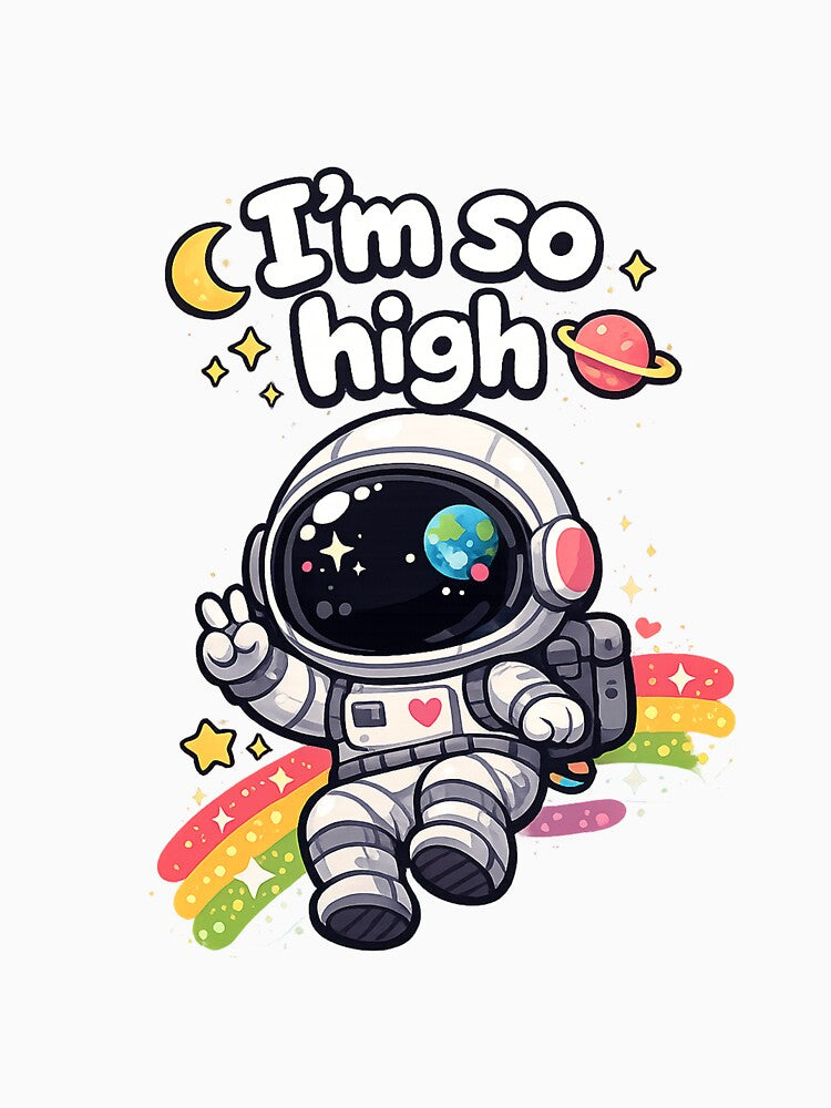 Crazy Astronaut ''I'm so high'' by VenusArtStyle T-Shirts, Hoodie, Sweatshirt | BlankRebels.com (Image 3)