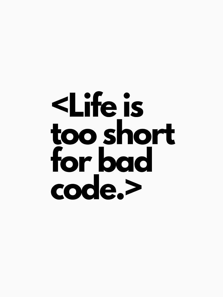 Life is too short for bad code by luizarusu T-Shirts, Hoodie, Sweatshirt | BlankRebels.com (Image 3)