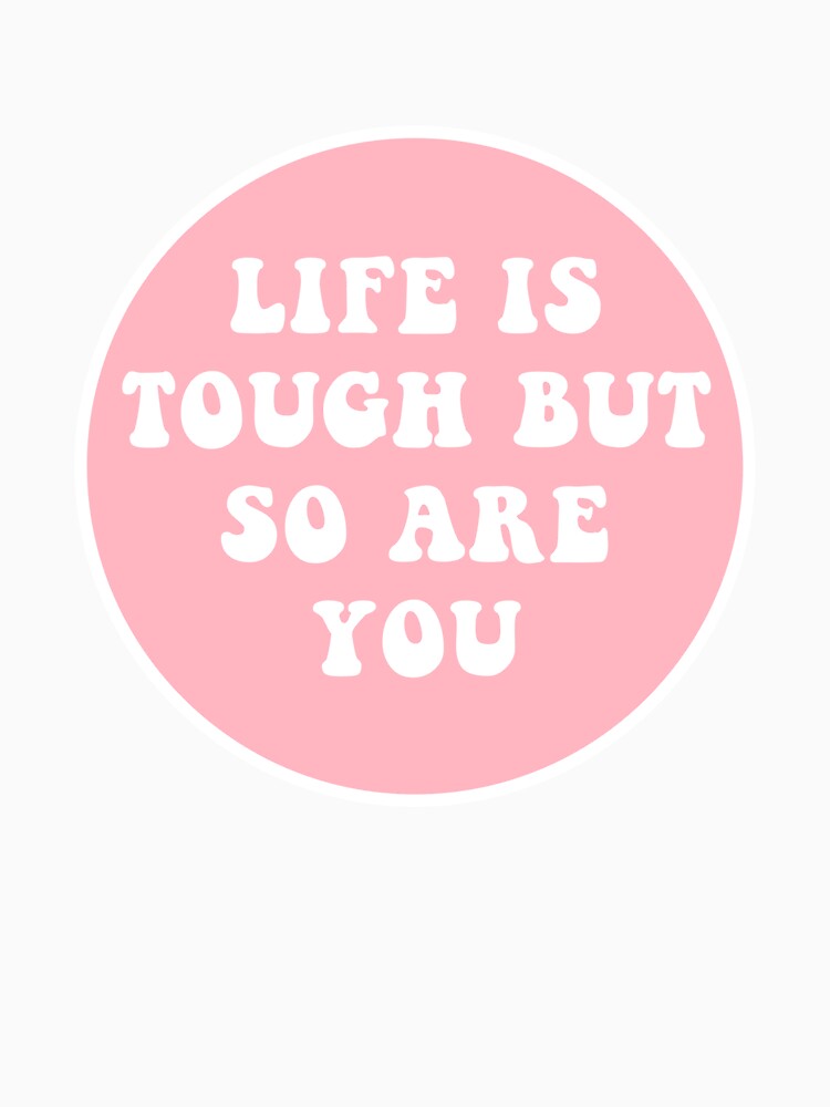 Life Is Tough But So Are You by CharmStudio T-Shirts, Hoodie, Sweatshirt | BlankRebels.com (Image 3)