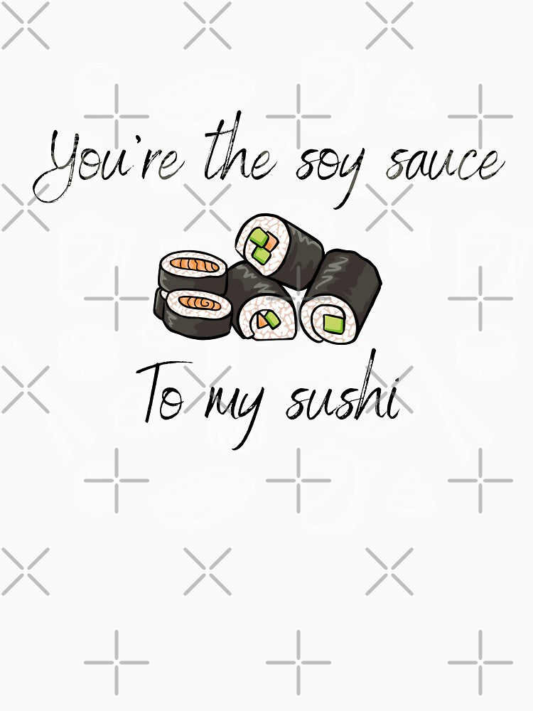 The soy to my sushi by guaka-molly T-Shirts, Hoodie, Sweatshirt | BlankRebels.com (Image 3)