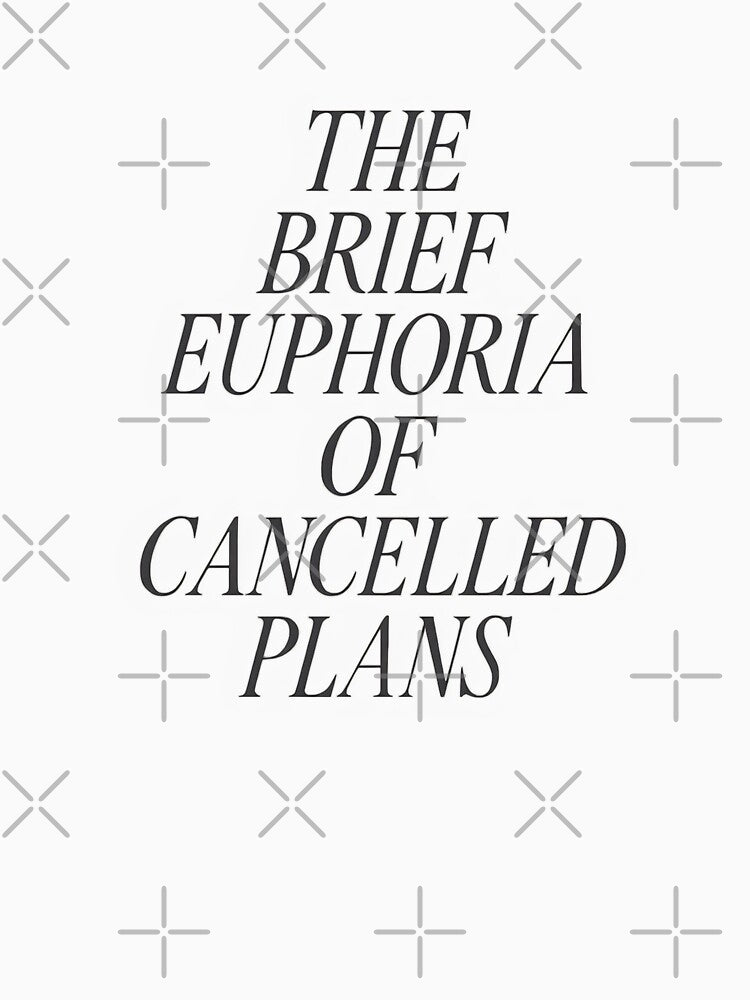 Relatable Quote "The Brief Euphoria of Cancelled Plans" Introvert Humor Design by Shoot-The-Moon T-Shirts,... (Image 3)