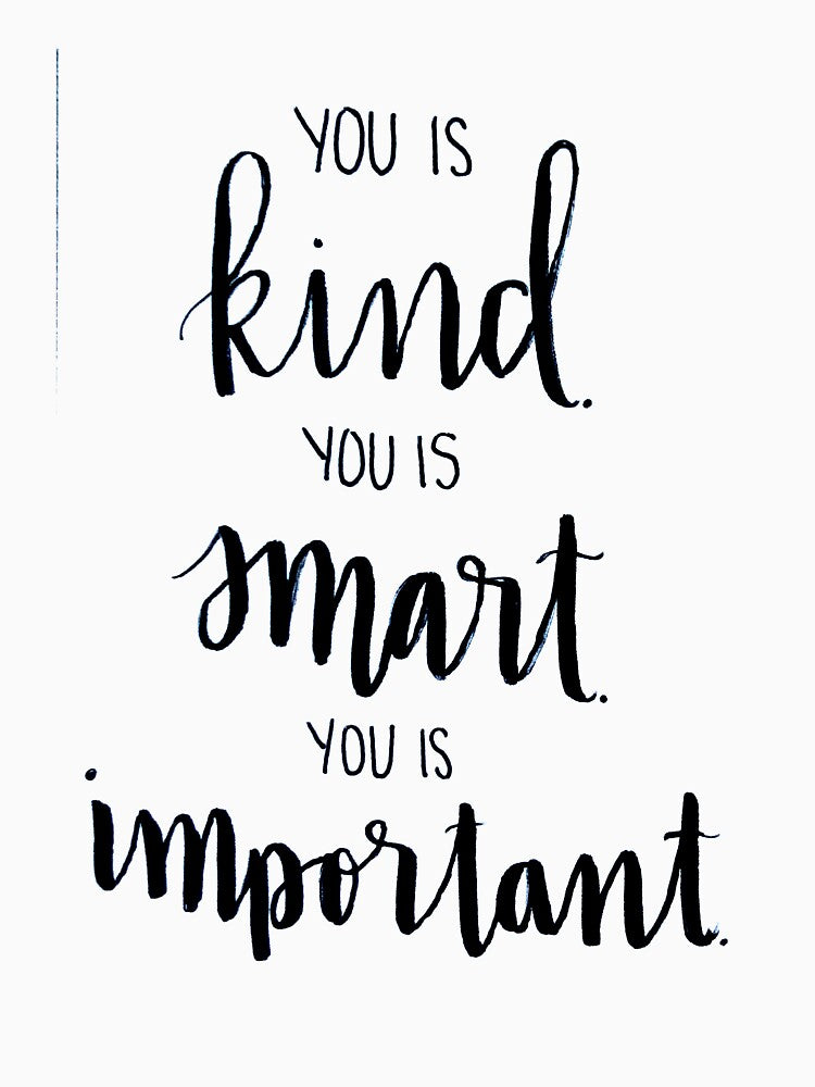 You Is Kind, You Is Smart, You Is Important by eflynner1224 T-Shirts, Hoodie, Sweatshirt | BlankRebels.com (Image 3)