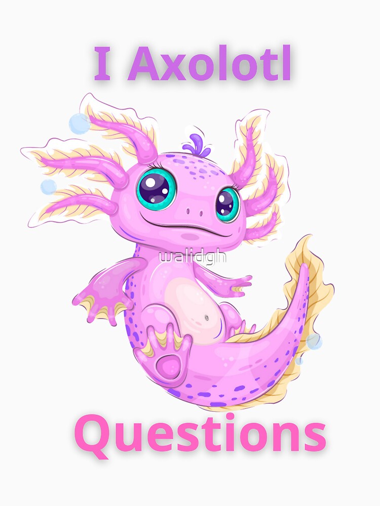 i axolotl questions by Artsy Aura ⭐⭐⭐⭐⭐ T-Shirts, Hoodie, Sweatshirt | BlankRebels.com (Image 3)