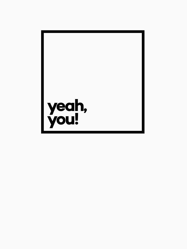 Yeah, You! Black Typography by meeneemal T-Shirts, Hoodie, Sweatshirt | BlankRebels.com (Image 3)