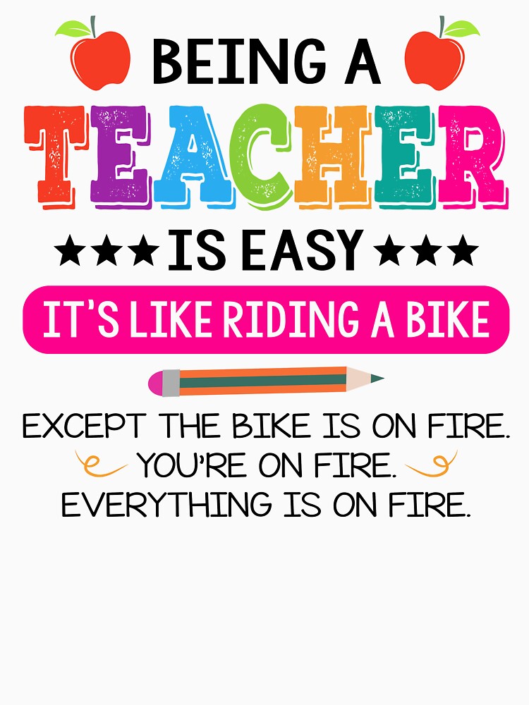 Being A Teacher Is Easy It's Like Riding A Bike by SunsetGloww T-Shirts, Hoodie, Sweatshirt | BlankRebels.com (Image 3)