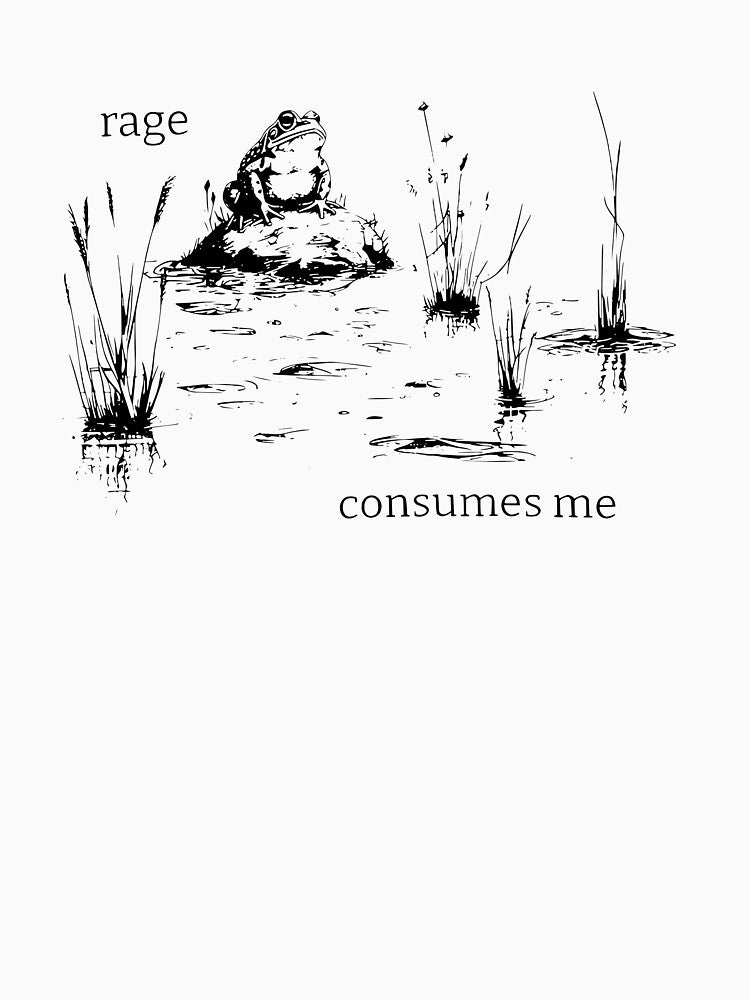 Rage Consumes Me, Funny Meme Frog Pond by Ariana De Amicis T-Shirts, Hoodie, Sweatshirt | BlankRebels.com (Image 3)