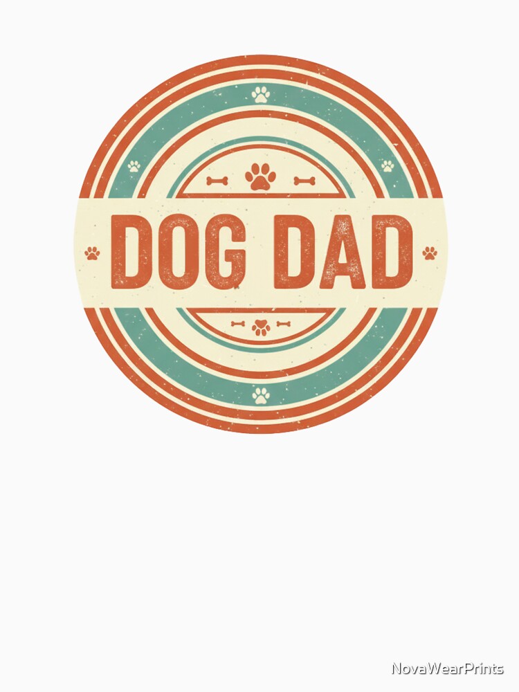Dog Dad – Retro Vintage Badge T-Shirt Best Gift for Dog Lover by NovaWearPrints