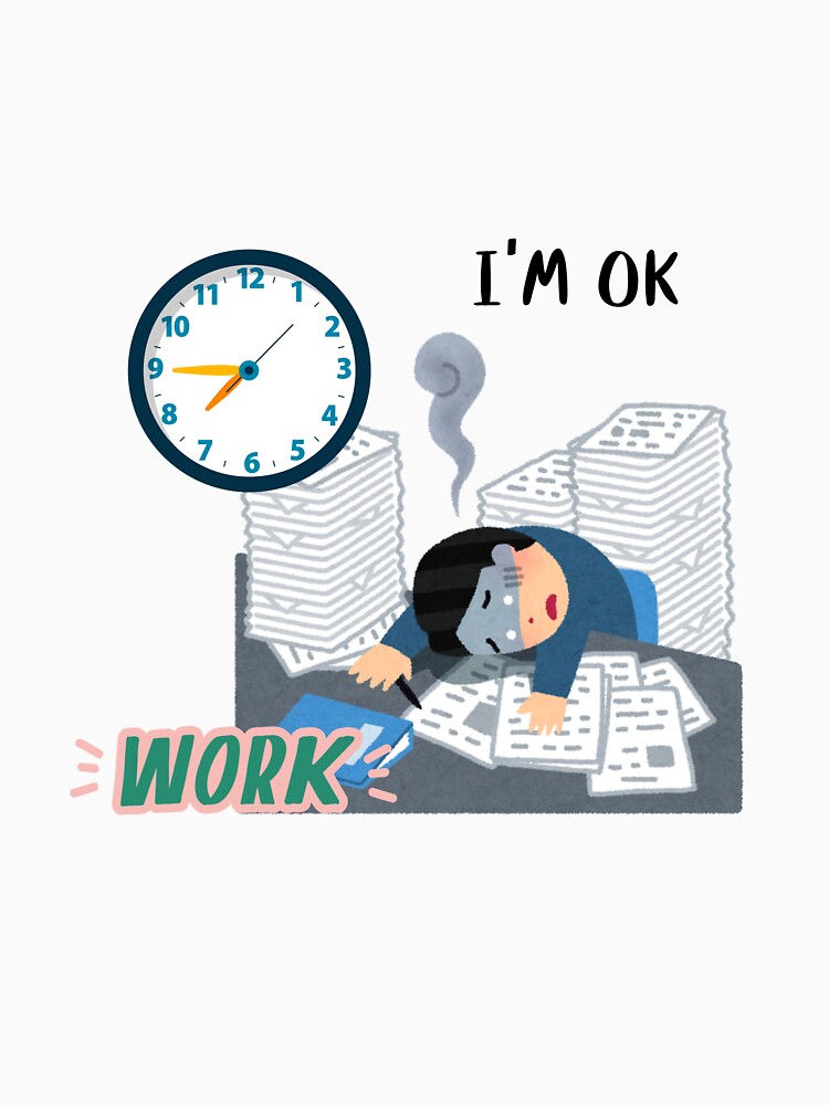 I'm OK (Overworked) - Funny Office Burnout Humor by Sirisak0509 T-Shirts, Hoodie, Sweatshirt | BlankRebels.com (Image 3)