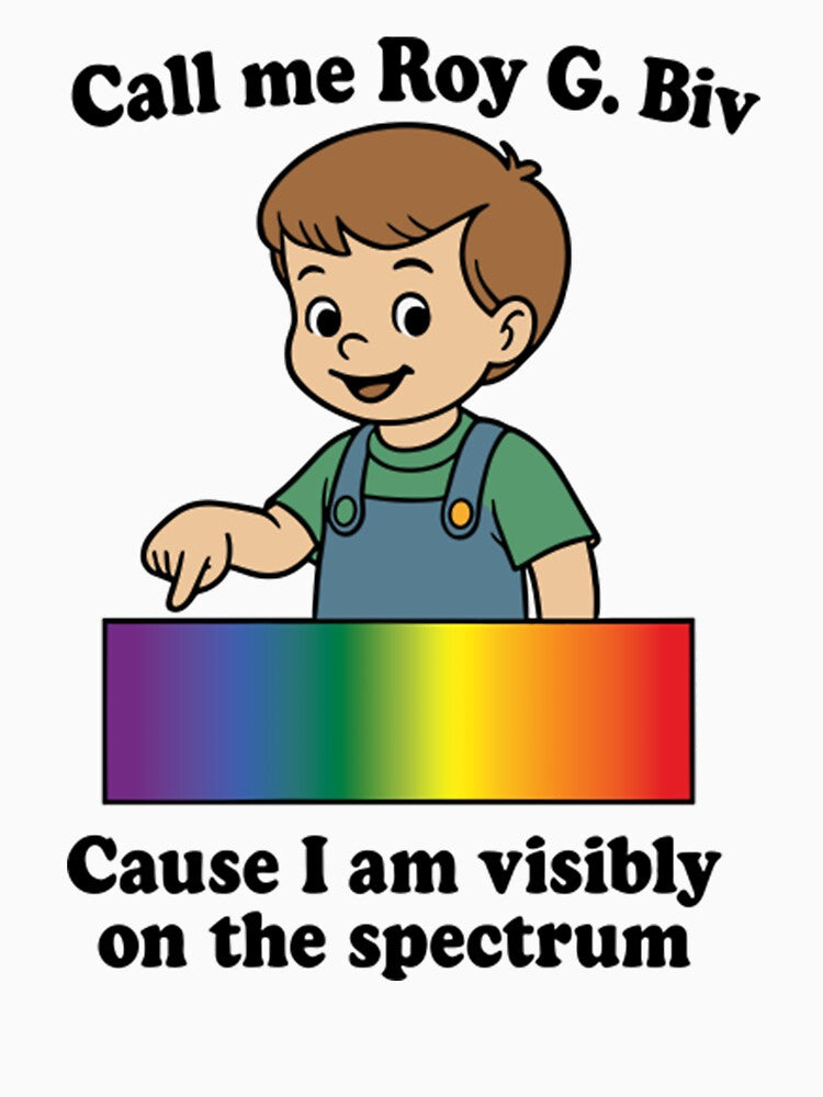 Call Me Roy G. Biv Cause I Am Visibly On The Spectrum by fuopres T-Shirts, Hoodie, Sweatshirt | BlankRebels.com (Image 3)