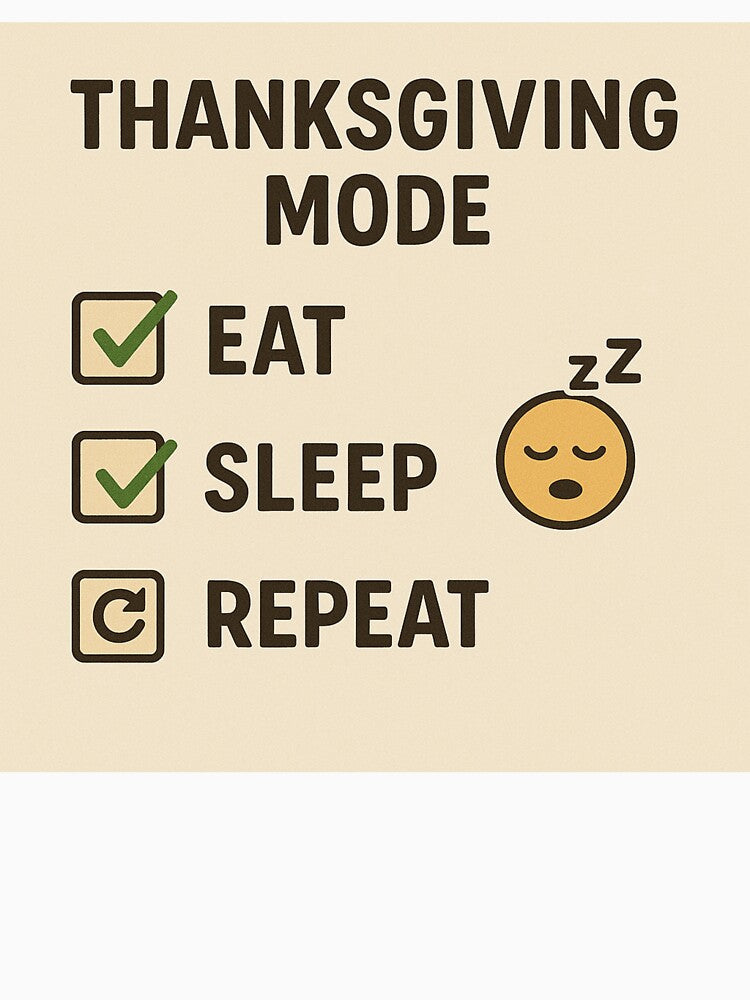 Thanksgiving Mode - Eat Sleep Repeat Checklist Design by Estamp-you T-Shirts, Hoodie, Sweatshirt | BlankRebels.com (Image 3)