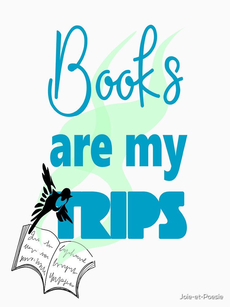 Books are my travels by Joie-et-Poesie T-Shirts, Hoodie, Sweatshirt | BlankRebels.com (Image 3)